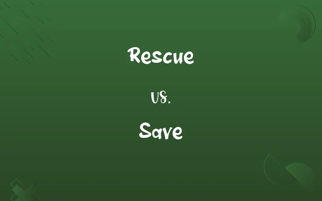 Rescue vs. Save