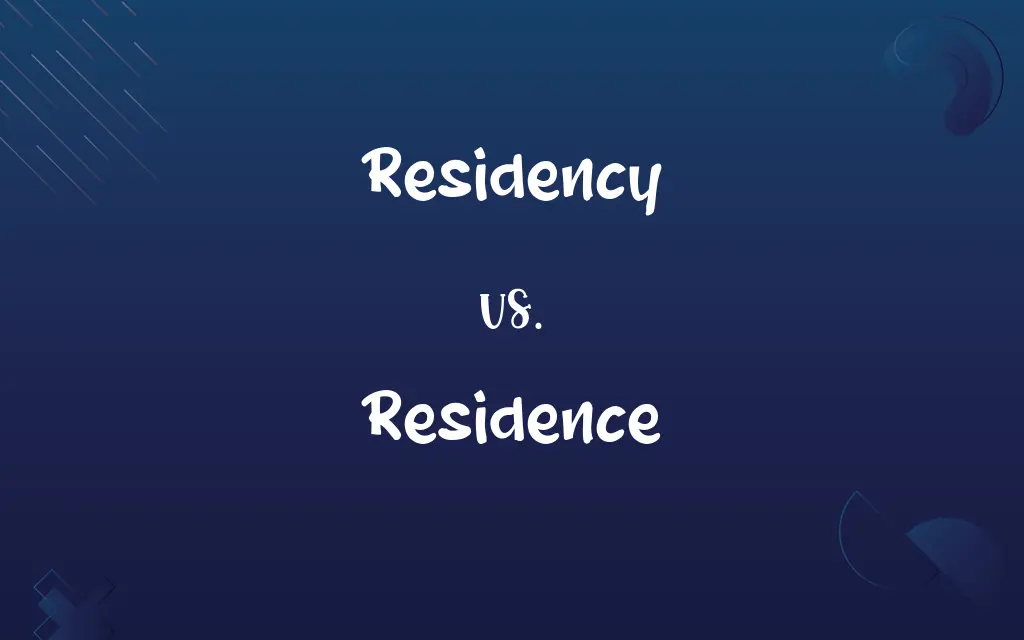 Residency vs. Residence