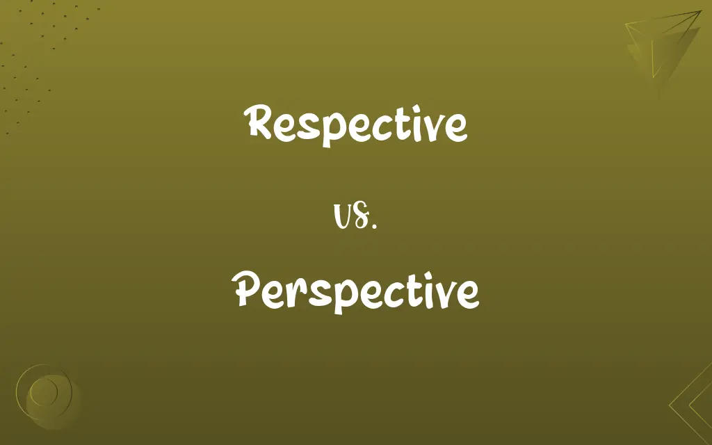 Respective vs. Perspective