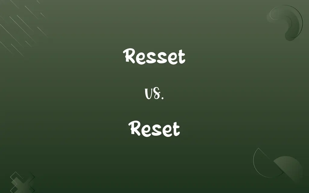 Resset vs. Reset