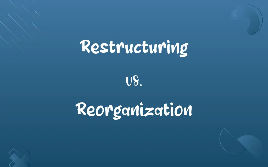 Restructuring vs. Reorganization
