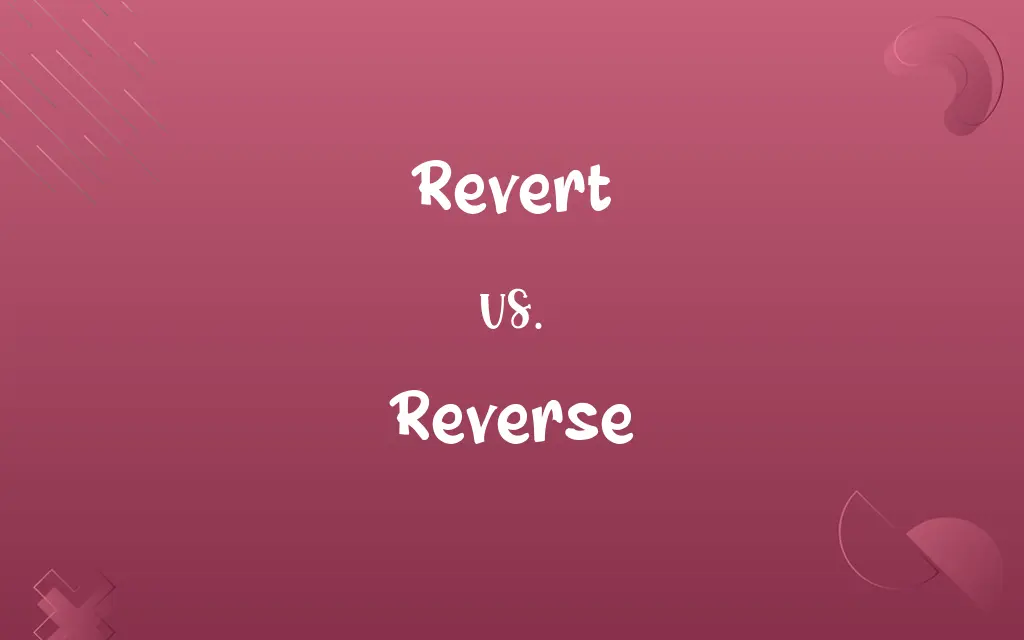 Revert vs. Reverse