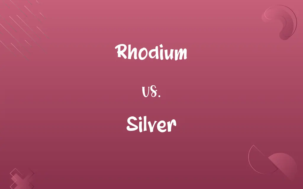 Rhodium vs. Silver