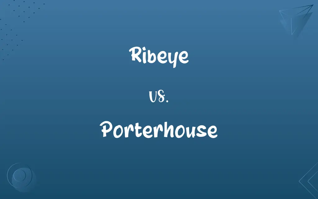 Ribeye vs. Porterhouse