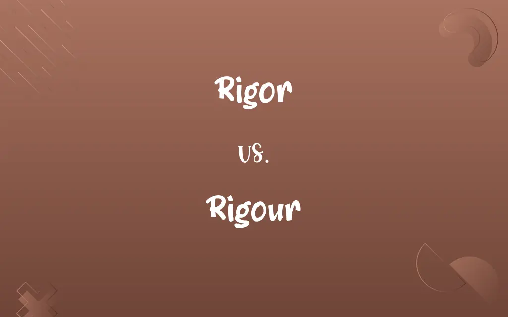 Rigor vs. Rigour