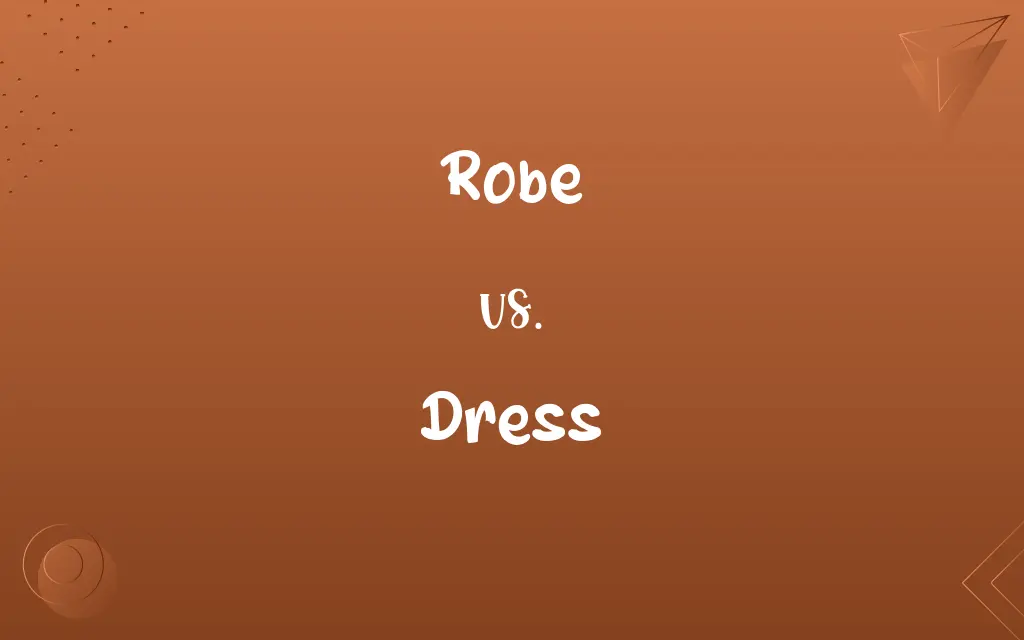 Robe vs. Dress