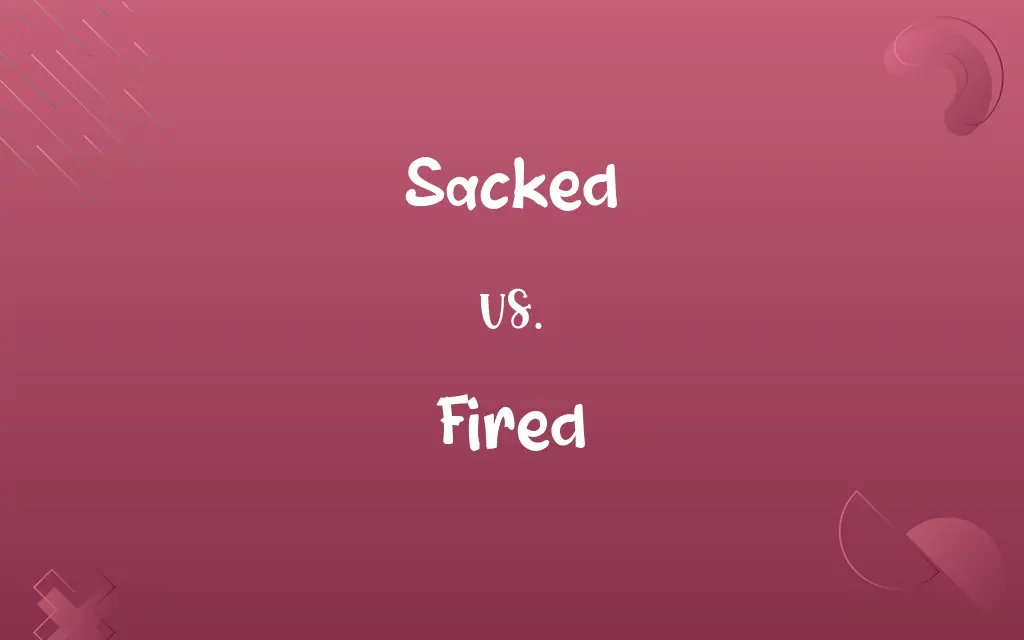 Sacked vs. Fired