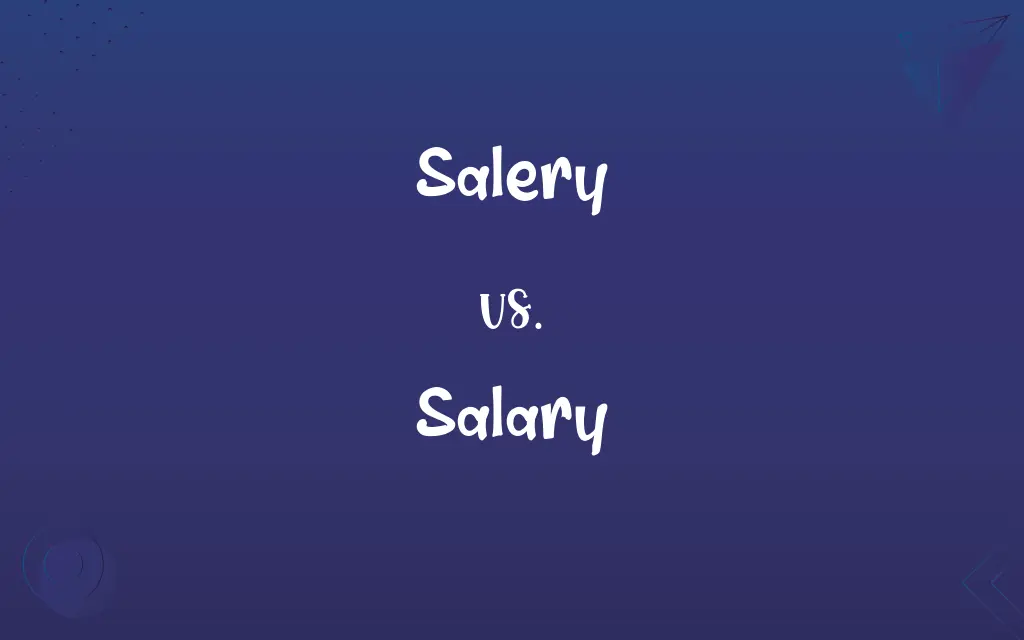 Salery vs. Salary