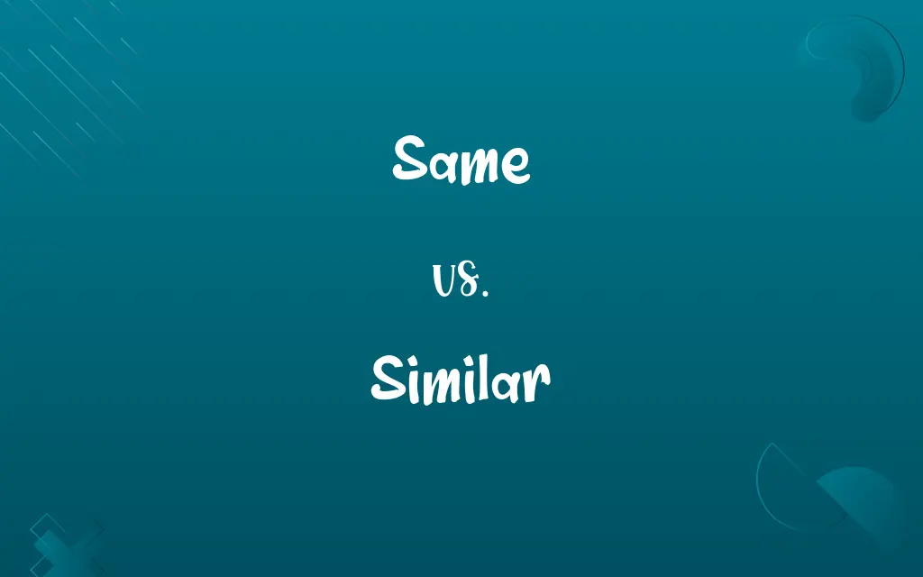 Same vs. Similar