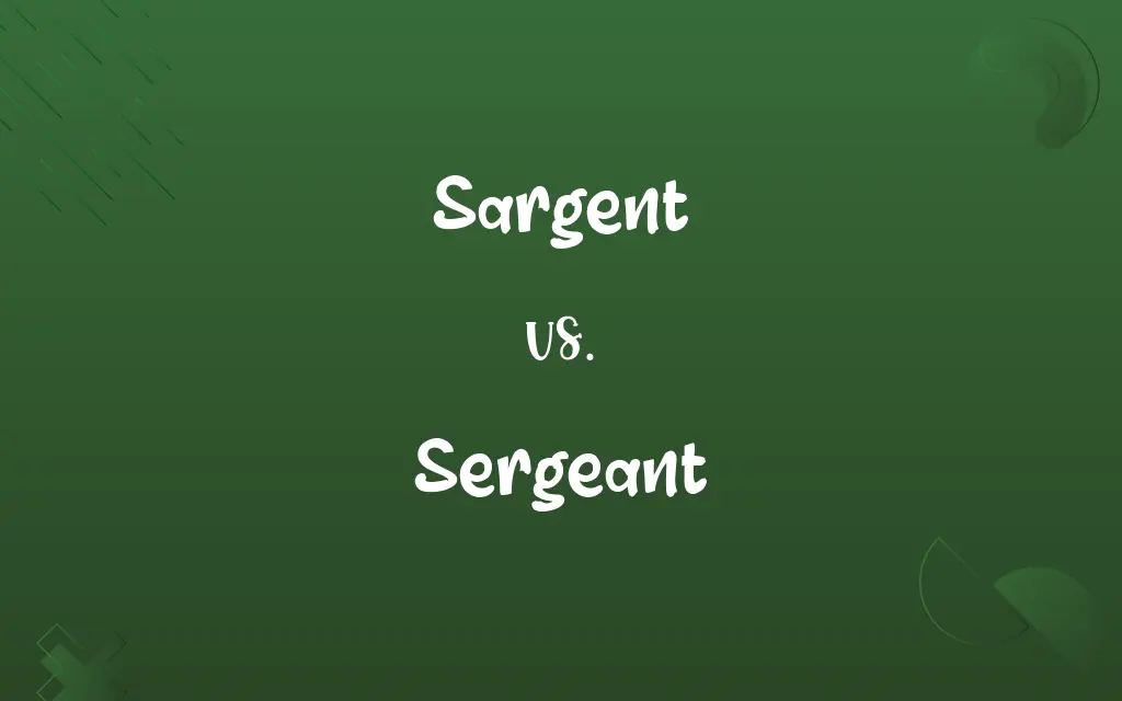 Sargent vs. Sergeant