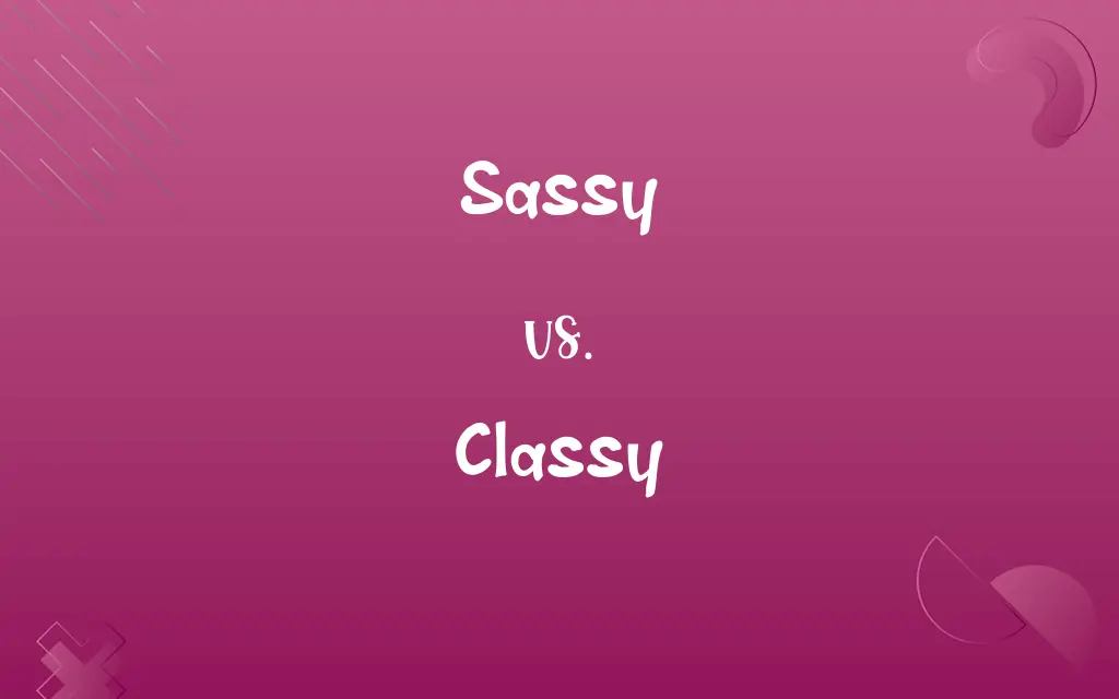 Sassy vs. Classy