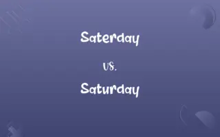 Saterday vs. Saturday