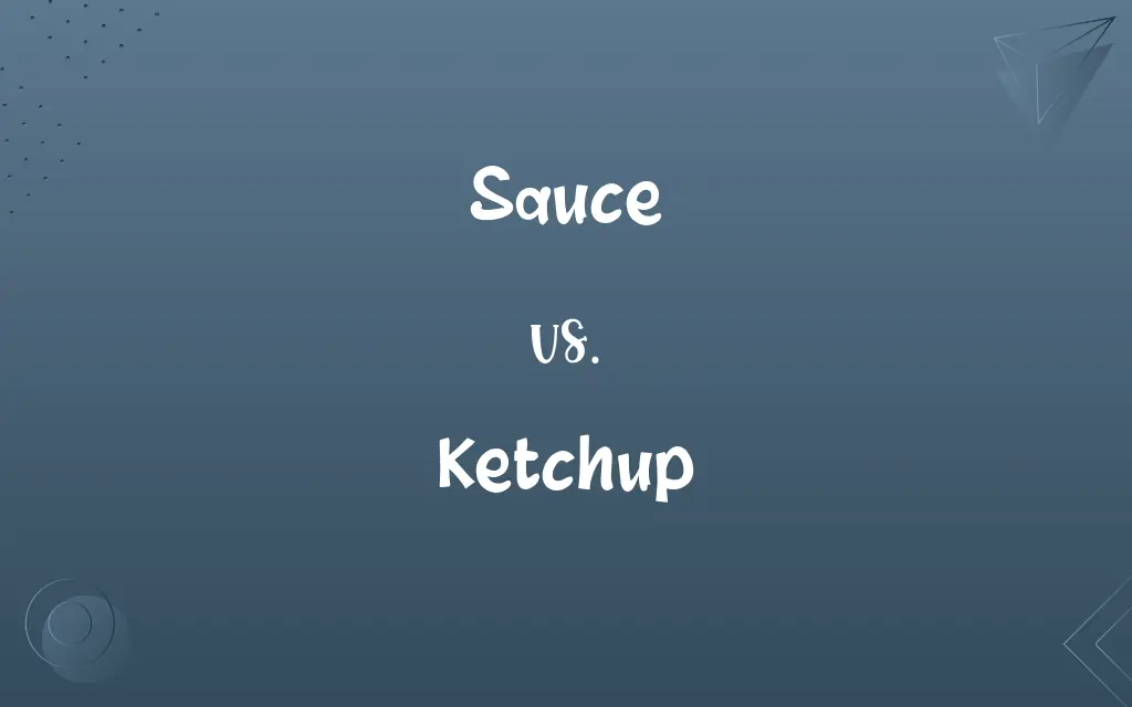 Sauce vs. Ketchup