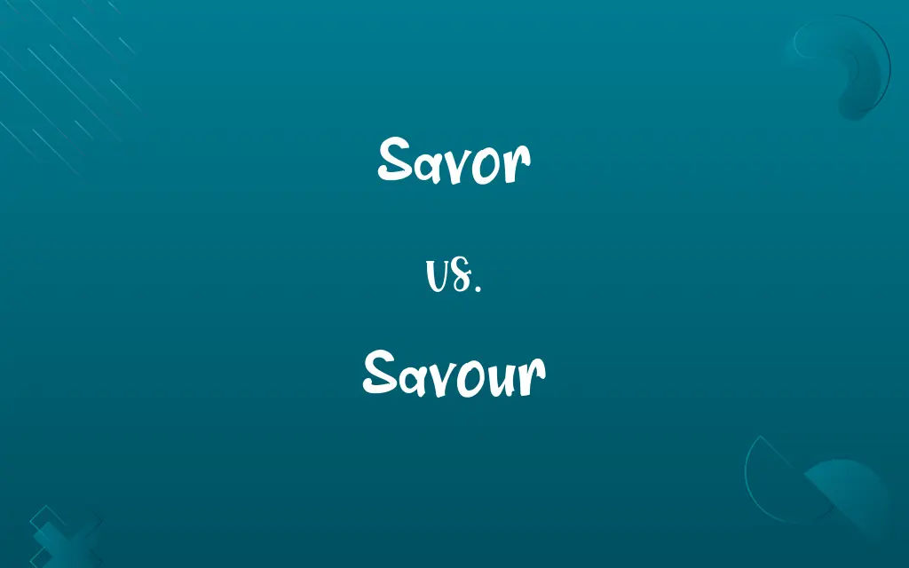 Savour vs. Savor