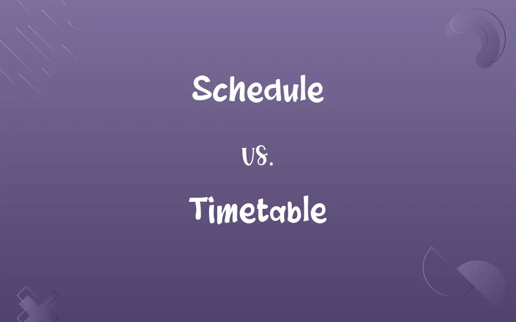 Schedule vs. Timetable