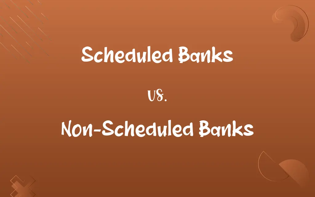 Scheduled Banks vs. Non-Scheduled Banks