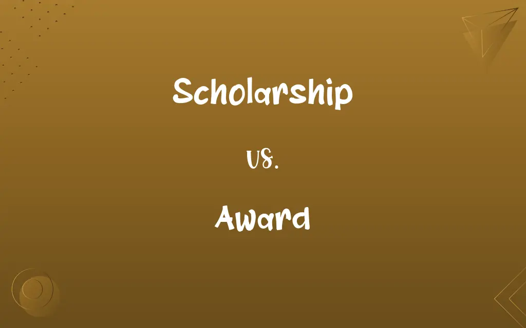 Scholarship vs. Award