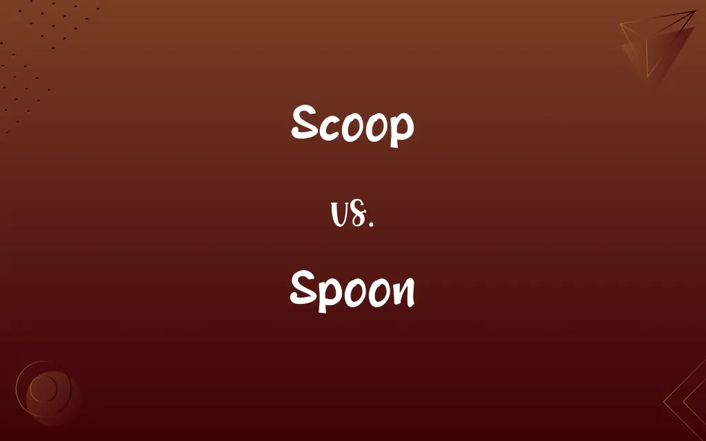 Scoop vs. Spoon