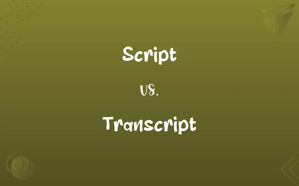 Script vs. Transcript