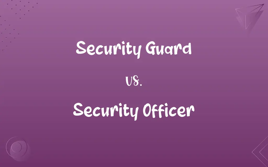 Security Guard vs. Security Officer