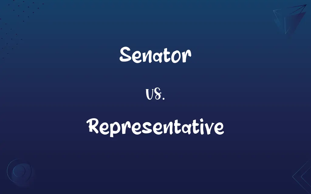 Senator vs. Representative