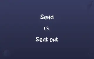 Send vs. Sent out
