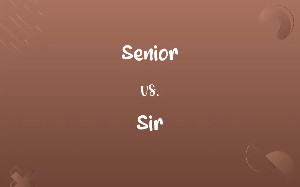 Senior vs. Sir