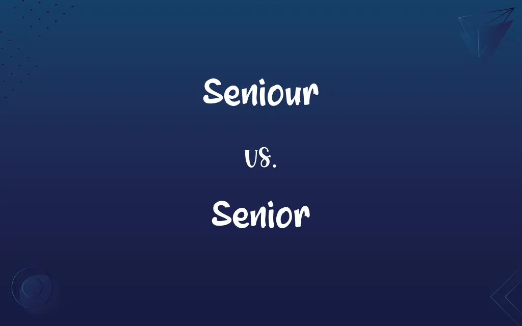 Seniour vs. Senior