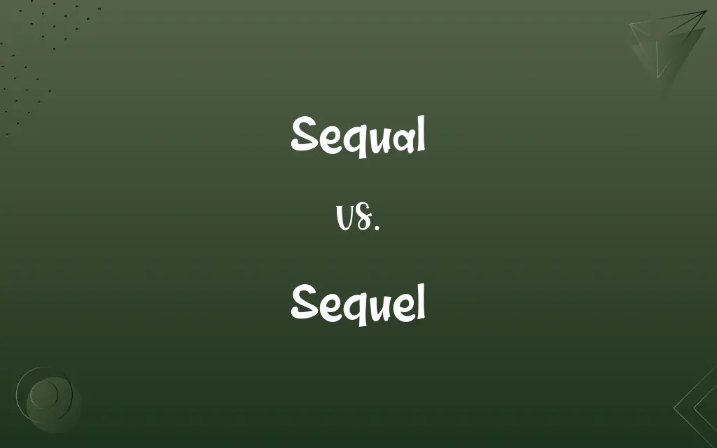 Sequal vs. Sequel