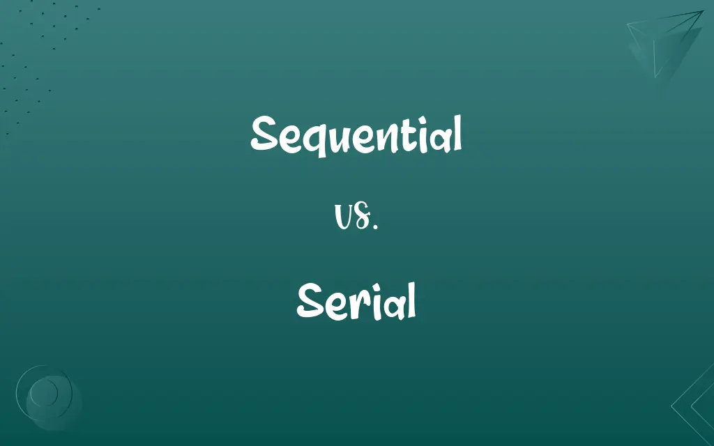 Sequential vs. Serial