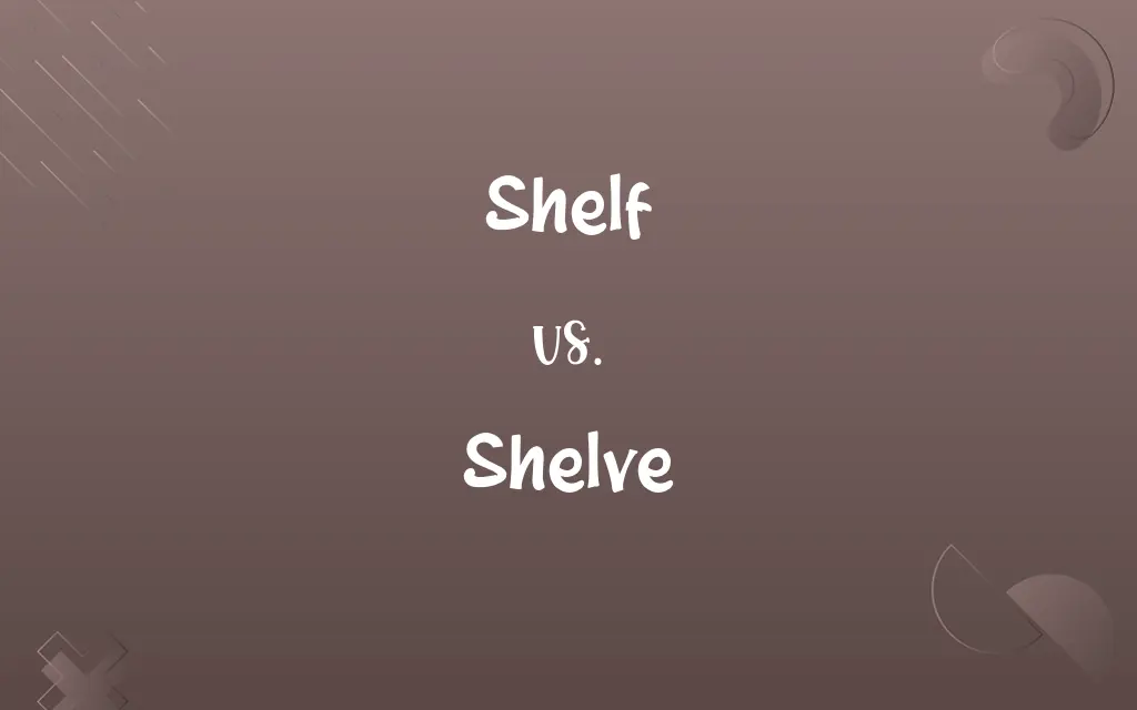 Shelf vs. Shelve