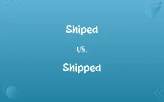Shiped vs. Shipped