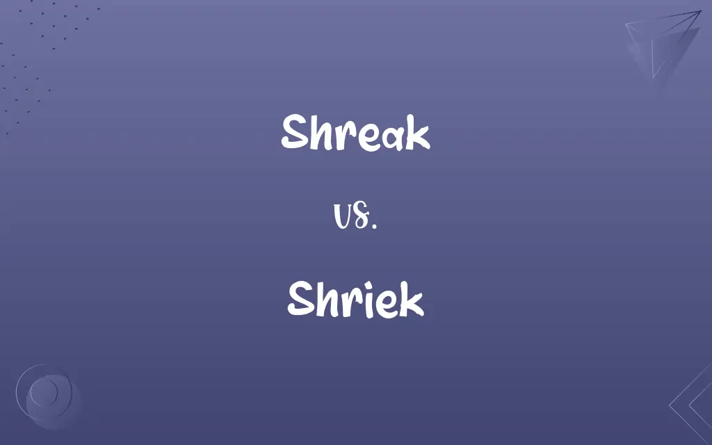 Shreak vs. Shriek