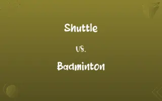 Shuttle vs. Badminton