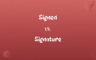 Signed vs. Signature