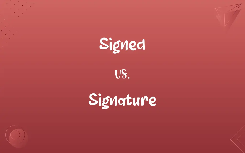 Signed vs. Signature