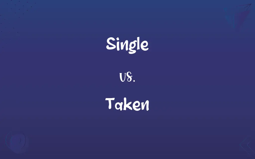 Single vs. Taken