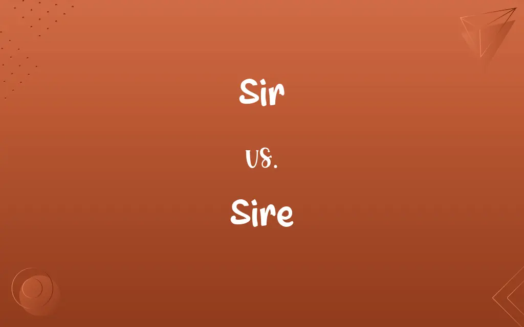 Sir vs. Sire