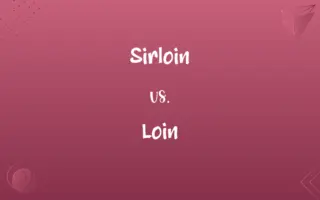 Sirloin vs. Loin