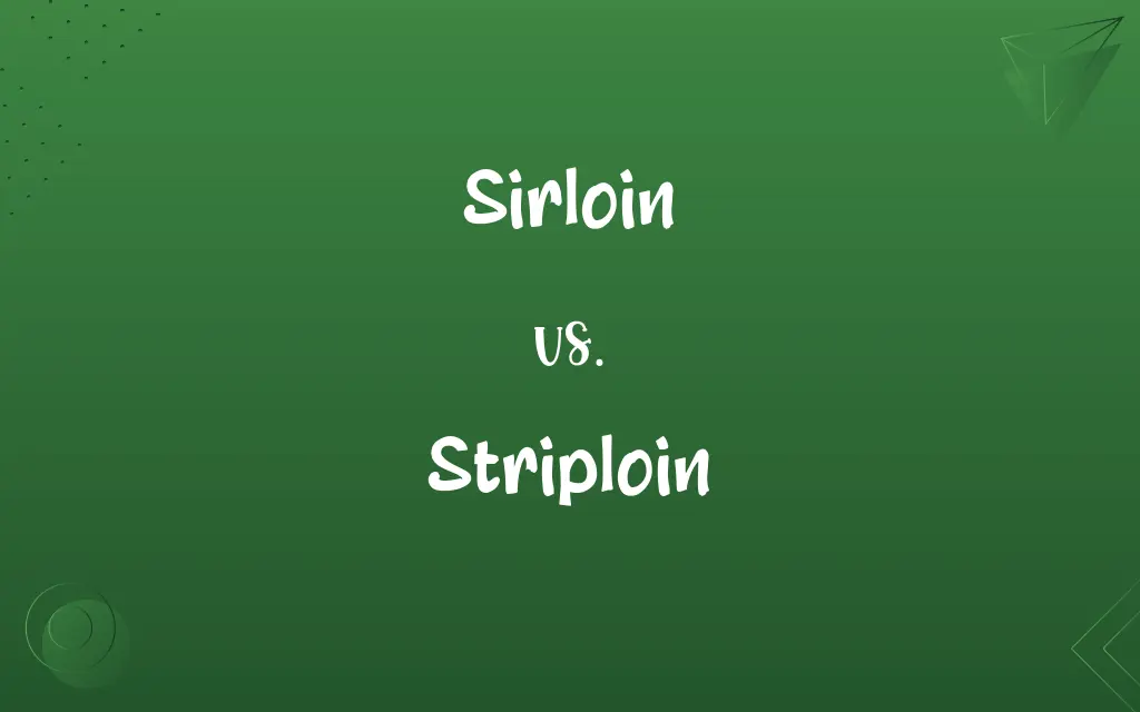 Sirloin vs. Striploin