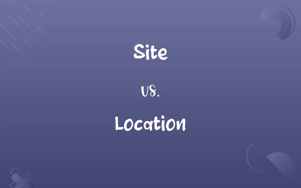 Site vs. Location