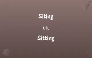 Siting vs. Sitting