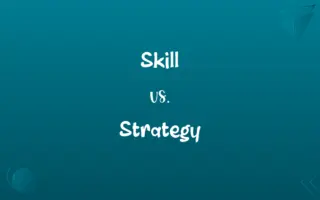 Skill vs. Strategy