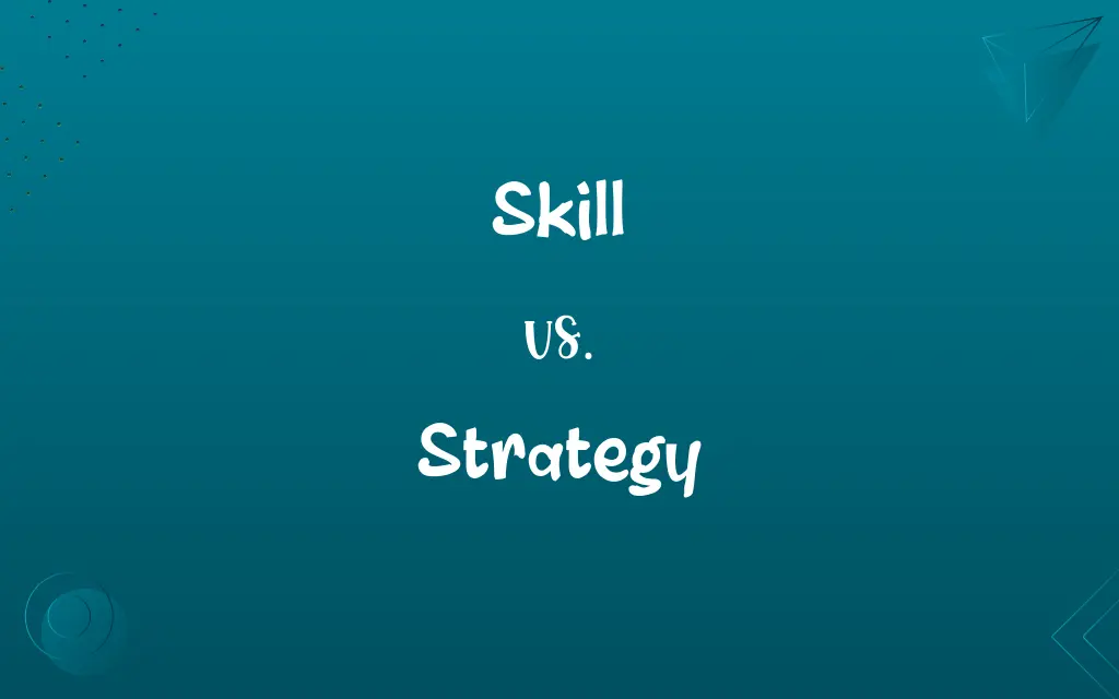 Skill vs. Strategy