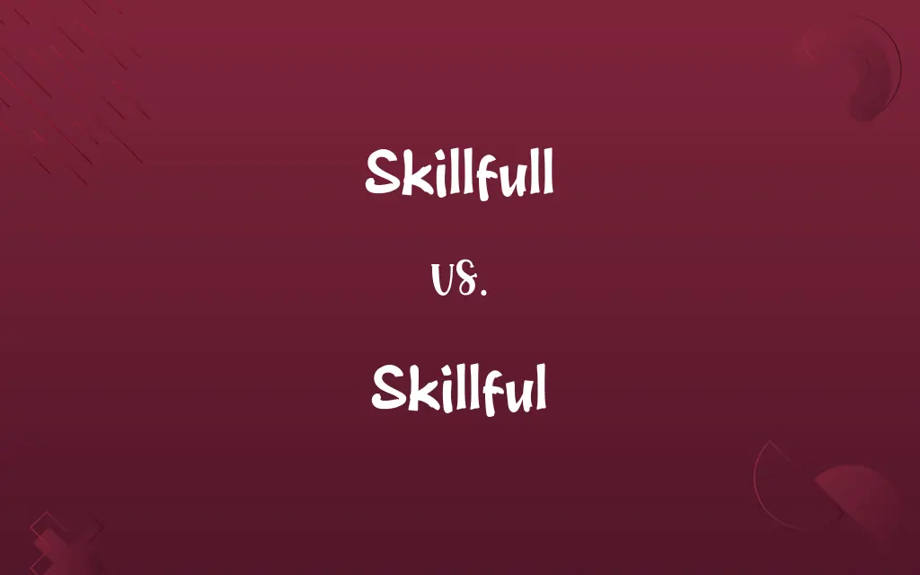 Skillfull vs. Skillful