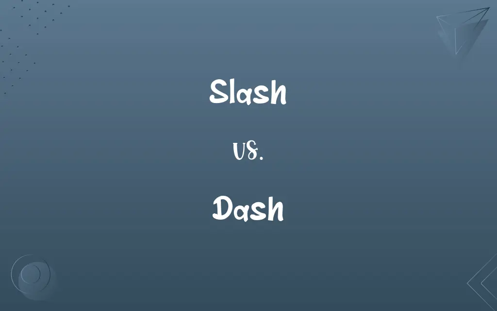Slash vs. Dash