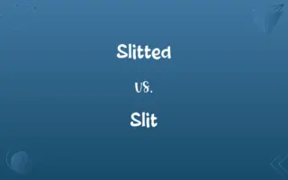 Slitted vs. Slit