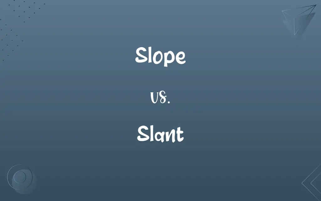 Slope vs. Slant