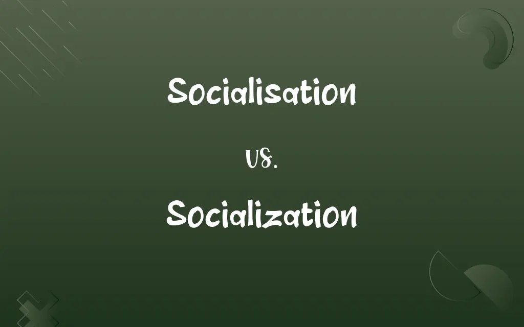 Socialisation vs. Socialization