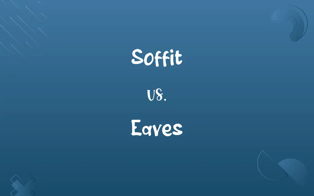 Soffit vs. Eaves